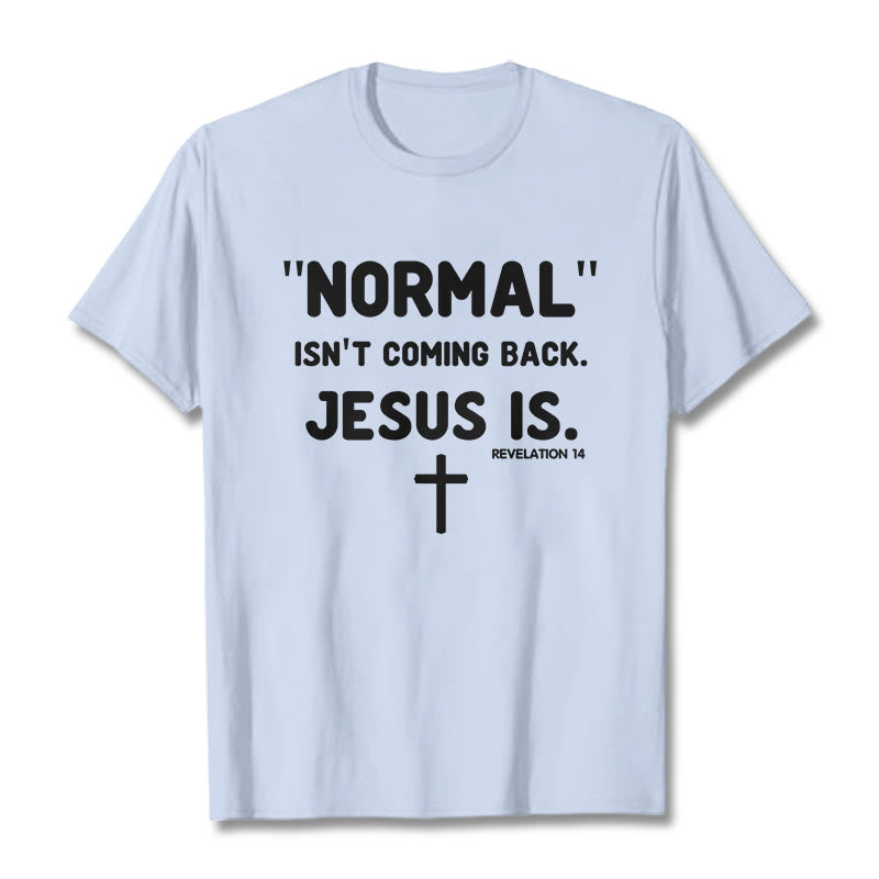 Christianartworkshop Normal kommt nicht zurück Jesus ist mutig Glaubensbekenntnis Unisex T-Shirt - Hellblau - 2XL - image 20