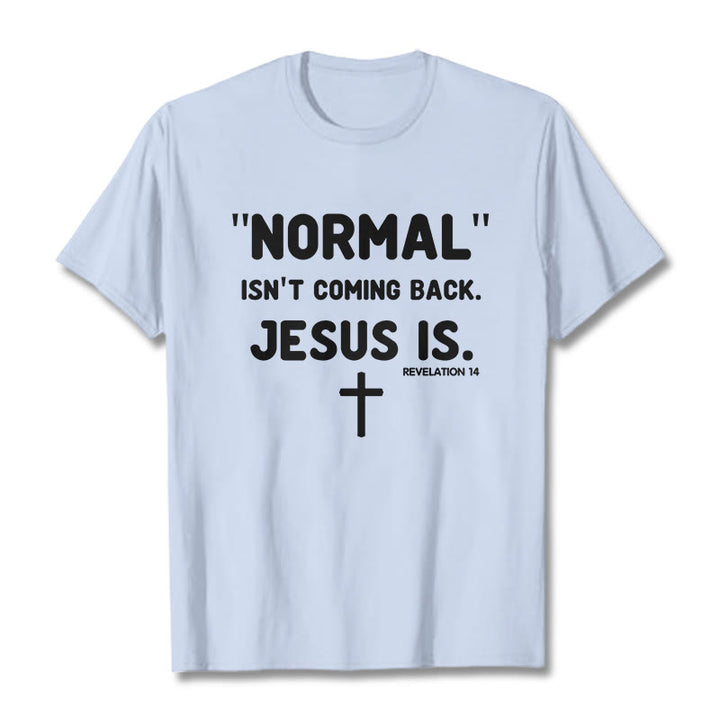 Christianartworkshop Normal kommt nicht zurück Jesus ist mutig Glaubensbekenntnis Unisex T-Shirt - Hellblau - 2XL - image 20