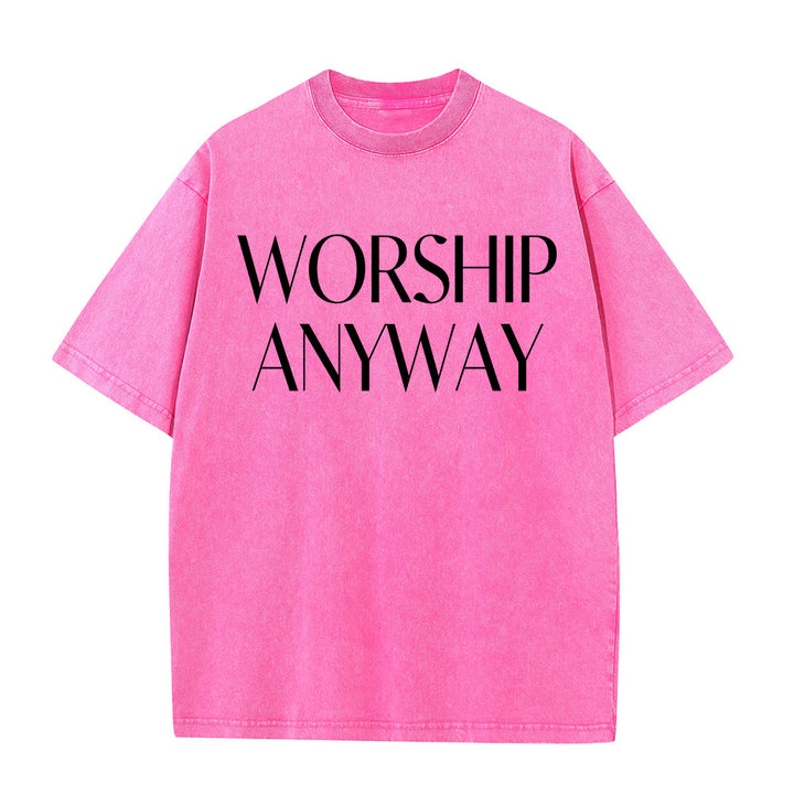 Christianartworkshop Worship Anyway Bold Serif Lettering Unisex Washed T-shirt - Rosa - 5XL - image 0