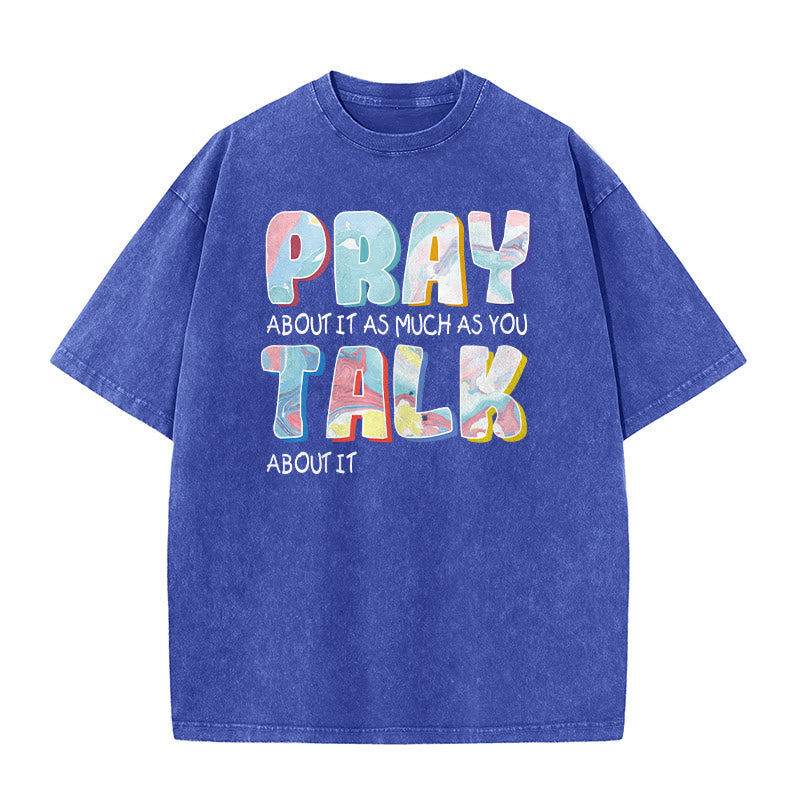 Christianartworkshop Bete darüber genauso viel, wie du darüber redest – Unisex-T-Shirt (vorgewaschen) - Blau - 5XL - image 0