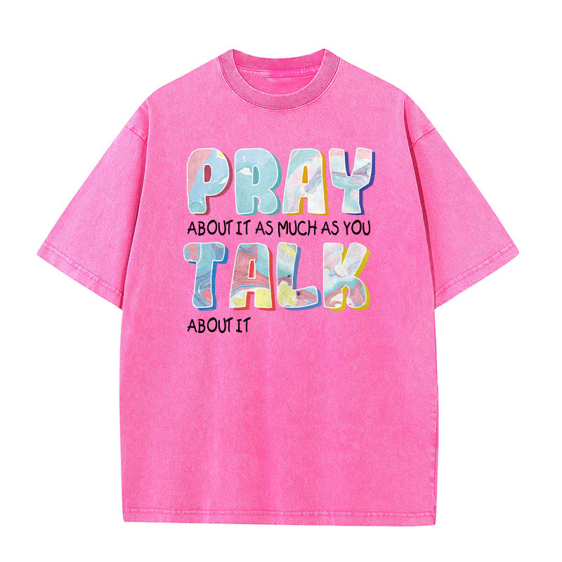Christianartworkshop Bete darüber genauso viel, wie du darüber redest – Unisex-T-Shirt (vorgewaschen) - Rosa - 5XL - image 8