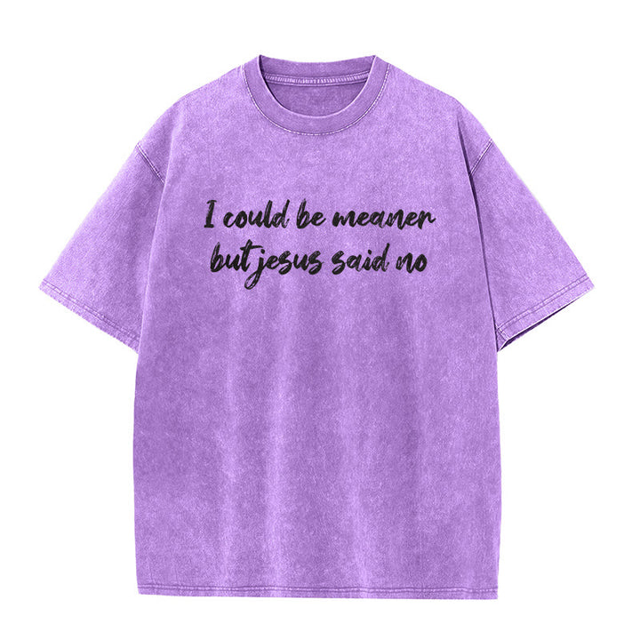 Christianartworkshop Ich könnte gemeiner sein, aber Jesus sagte Nein. Lustiges Glaubenszitat auf gewaschenem Unisex-T-Shirt. - Lila - 5XL - image 6