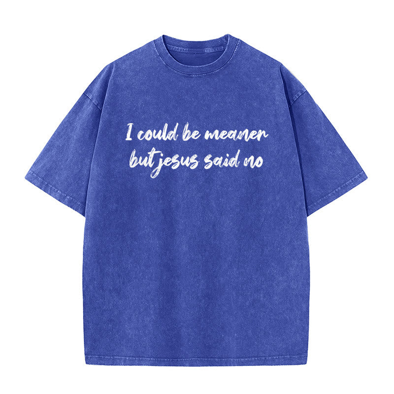 Christianartworkshop Ich könnte gemeiner sein, aber Jesus sagte Nein. Lustiges Glaubenszitat auf gewaschenem Unisex-T-Shirt. - Blau - 5XL - image 7