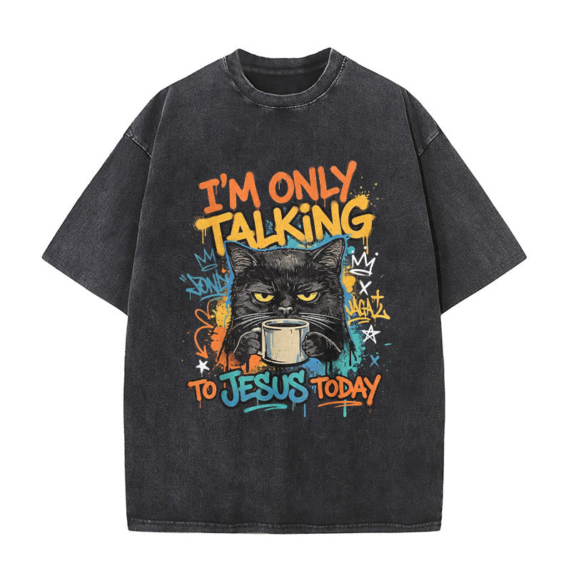 Christianartworkshop Ich spreche heute nur mit Jesus Graffiti Katze Kaffee gewaschen Unisex T-Shirt - Schwarz - 5XL - image 1