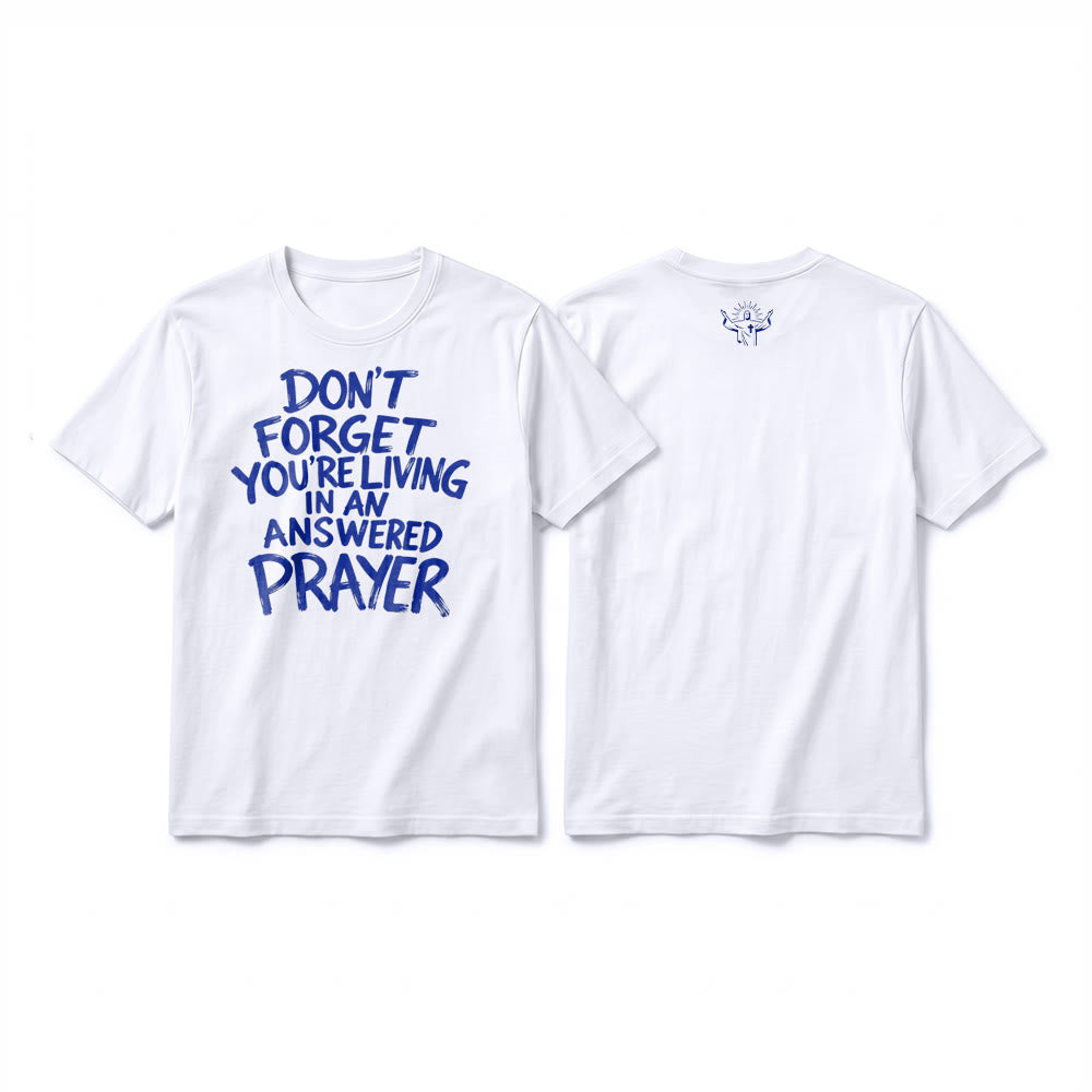 Christianartworkshop „Vergiss nicht, dass du in einem erhörten Gebet lebst“ Premium-Kurzarm-T-Shirt - Weiß - 2XL - image 1