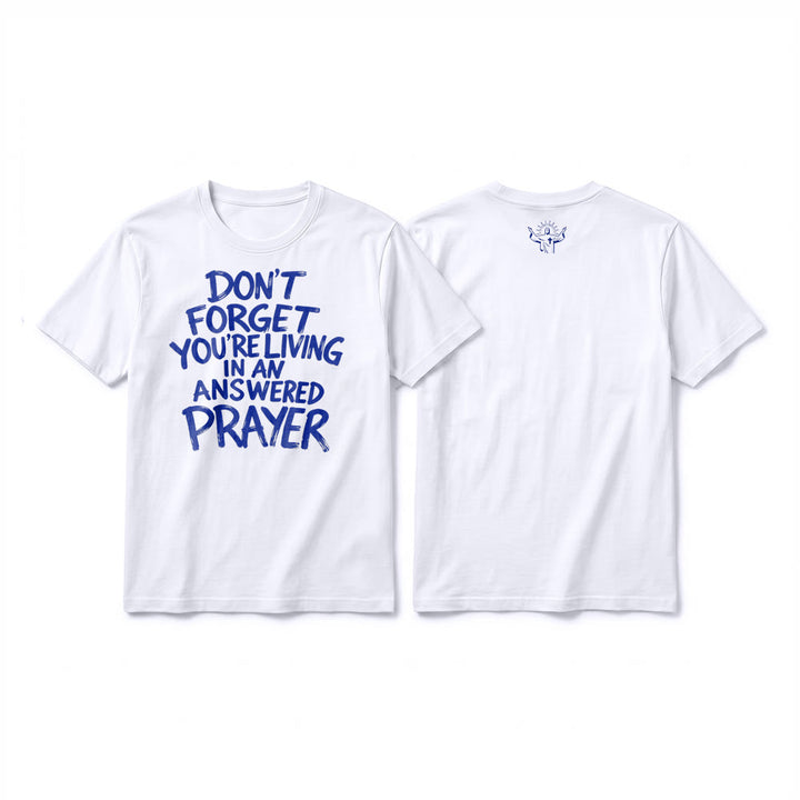 Christianartworkshop „Vergiss nicht, dass du in einem erhörten Gebet lebst“ Premium-Kurzarm-T-Shirt - Weiß - 2XL - image 1