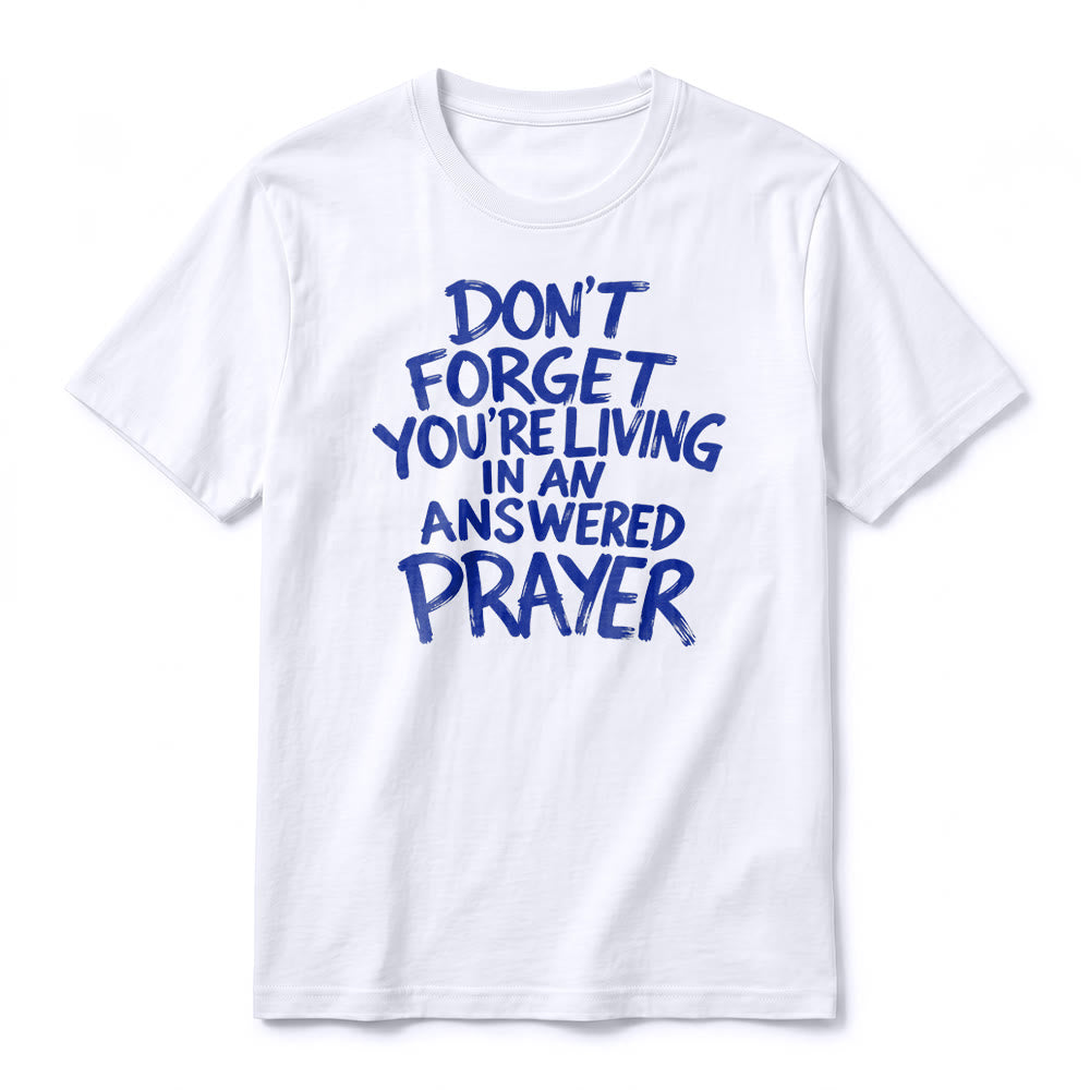 Christianartworkshop „Vergiss nicht, dass du in einem erhörten Gebet lebst“ Premium-Kurzarm-T-Shirt - image 2
