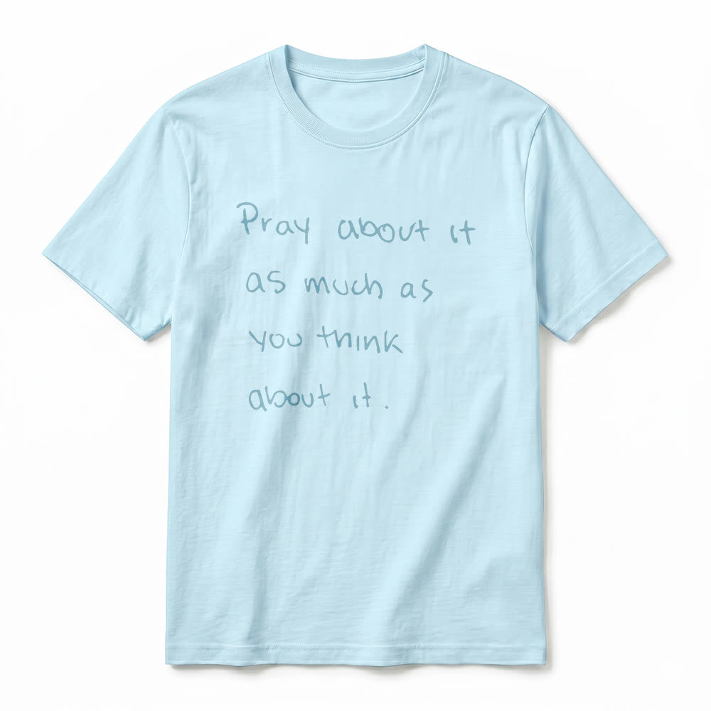 Christianartworkshop „Bete darüber genauso viel, wie du darüber nachdenkst“ – Handgeschriebenes Premium-T-Shirt mit kurzen Ärmeln - image 17