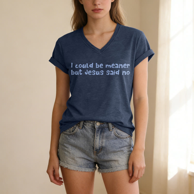 Christianartworkshop "Ich könnte gemeiner sein, aber Jesus hat Nein gesagt" Lustiges Glaubens-Freizeit-T-Shirt mit V-Ausschnitt - image 5