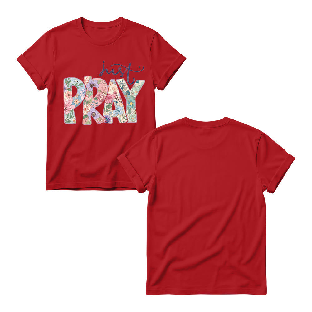 Christianartworkshop Floral Fill Pray Letter Top Cursive Just Women’s Crewnecks T-Shirt - image 15