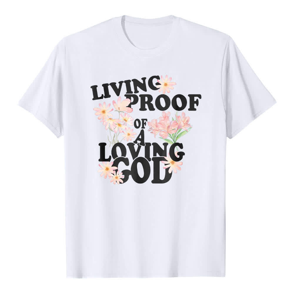 Christianartworkshop Klassisches T-Shirt mit doppelseitigem Blumendruck und dem Aufdruck „Lebender Beweis eines liebenden Gottes“. - image 1
