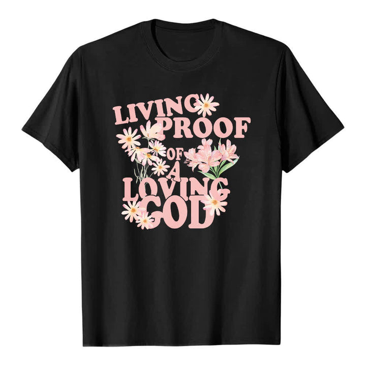 Christianartworkshop Klassisches T-Shirt mit doppelseitigem Blumendruck und dem Aufdruck „Lebender Beweis eines liebenden Gottes“. - image 13