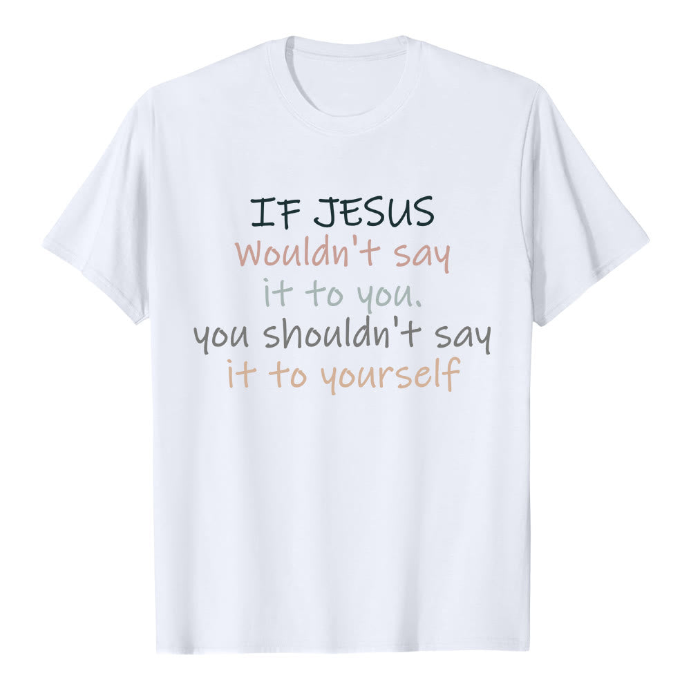 Christianartworkshop Wenn Jesus es dir nicht sagen würde – Klassisches T-Shirt mit buntem Buchstabenprint - Weiß - 2XL - image 3