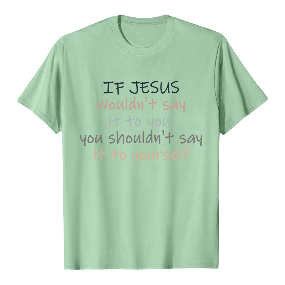 Christianartworkshop Wenn Jesus es dir nicht sagen würde – Klassisches T-Shirt mit buntem Buchstabenprint - Hellgrün - 2XL - image 8