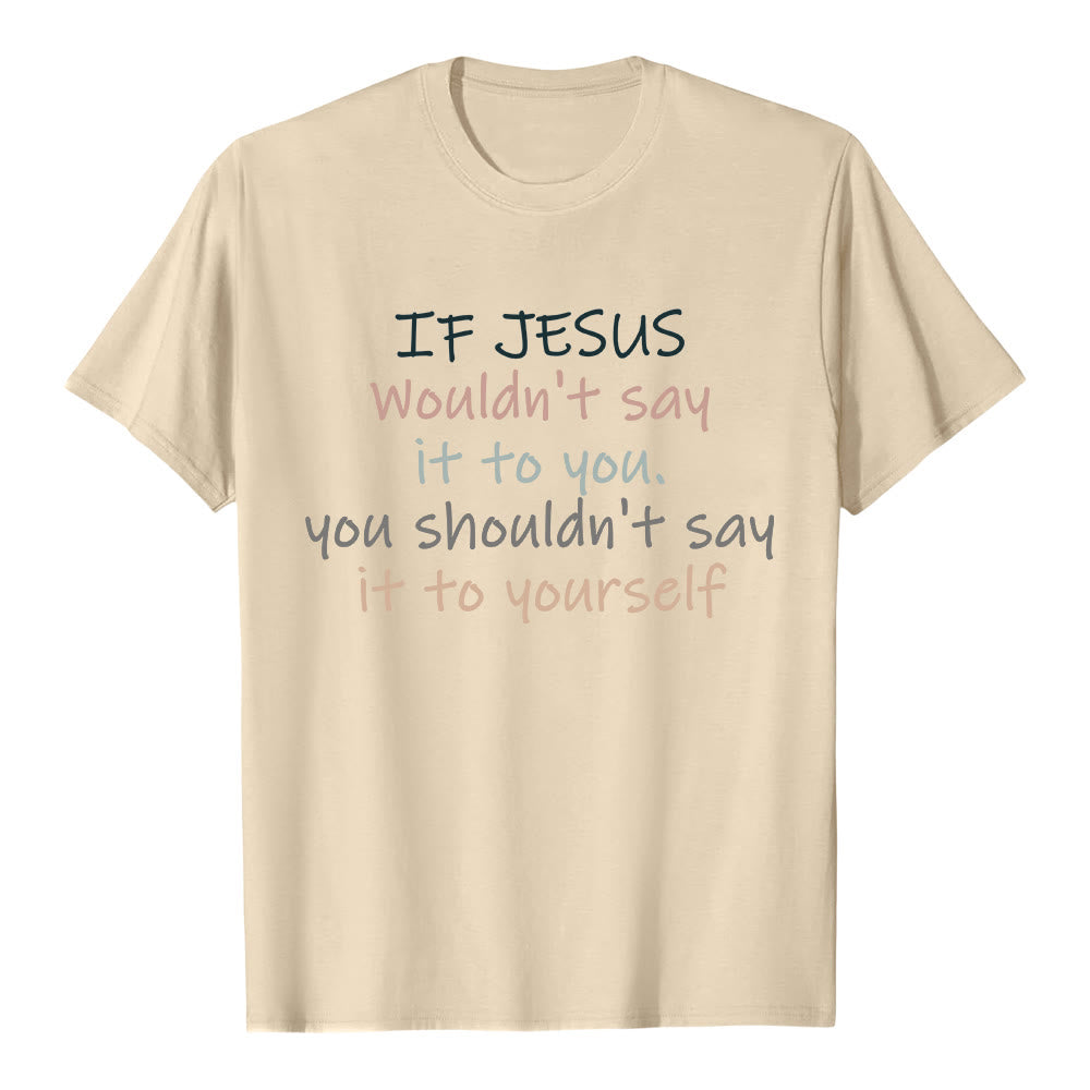 Christianartworkshop Wenn Jesus es dir nicht sagen würde – Klassisches T-Shirt mit buntem Buchstabenprint - Beige - 2XL - image 4