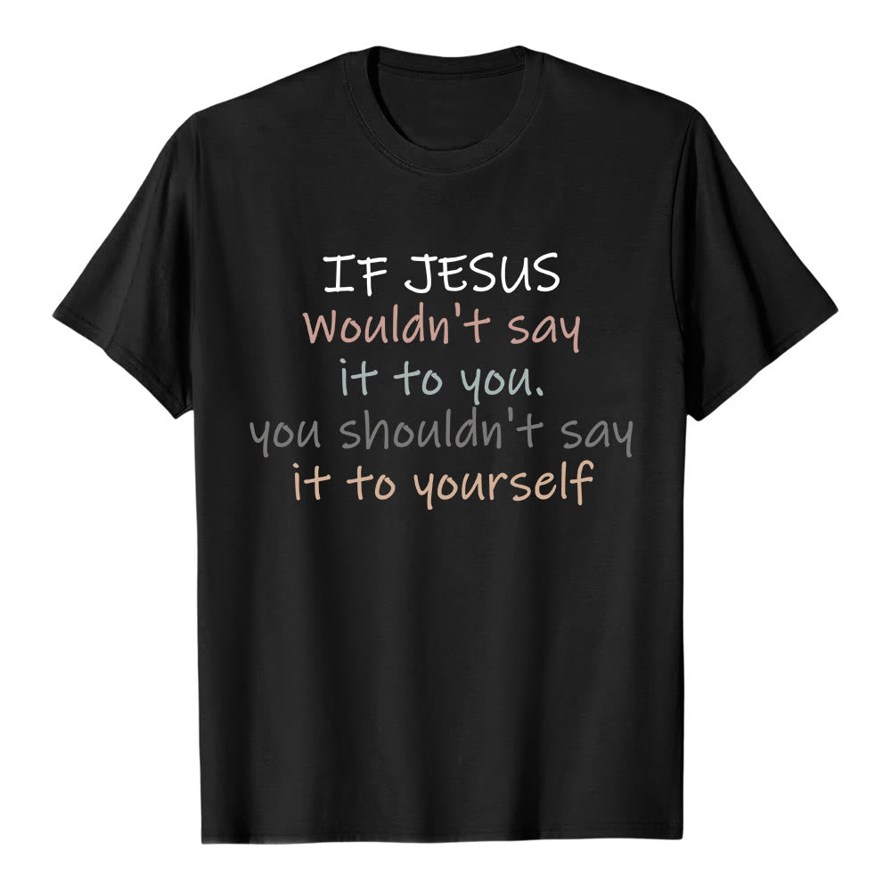 Christianartworkshop Wenn Jesus es dir nicht sagen würde – Klassisches T-Shirt mit buntem Buchstabenprint - Schwarz - 2XL - image 6