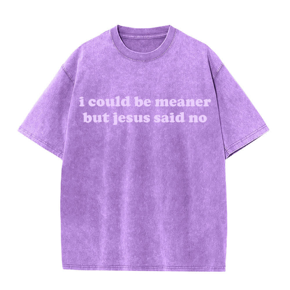 Christianartworkshop Ich könnte gemeiner sein, aber Jesus sagte Nein (gewaschenes T-Shirt) - Lila - 4XL - image 0