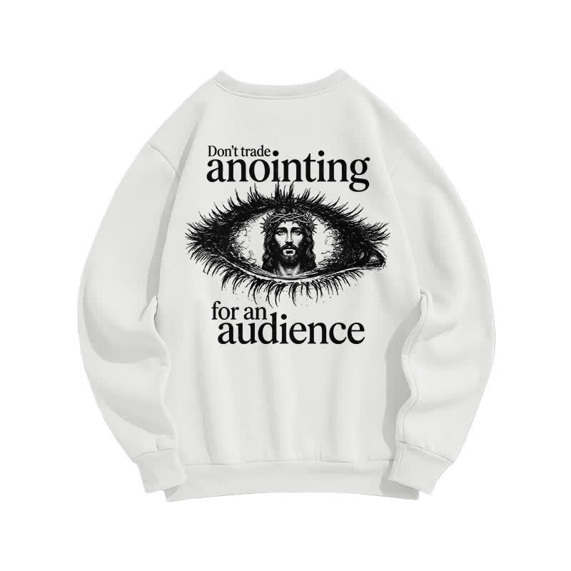 Christianartworkshop Tausche nicht die Salbung gegen ein Publikum – Grafik-Sweatshirt - image 1