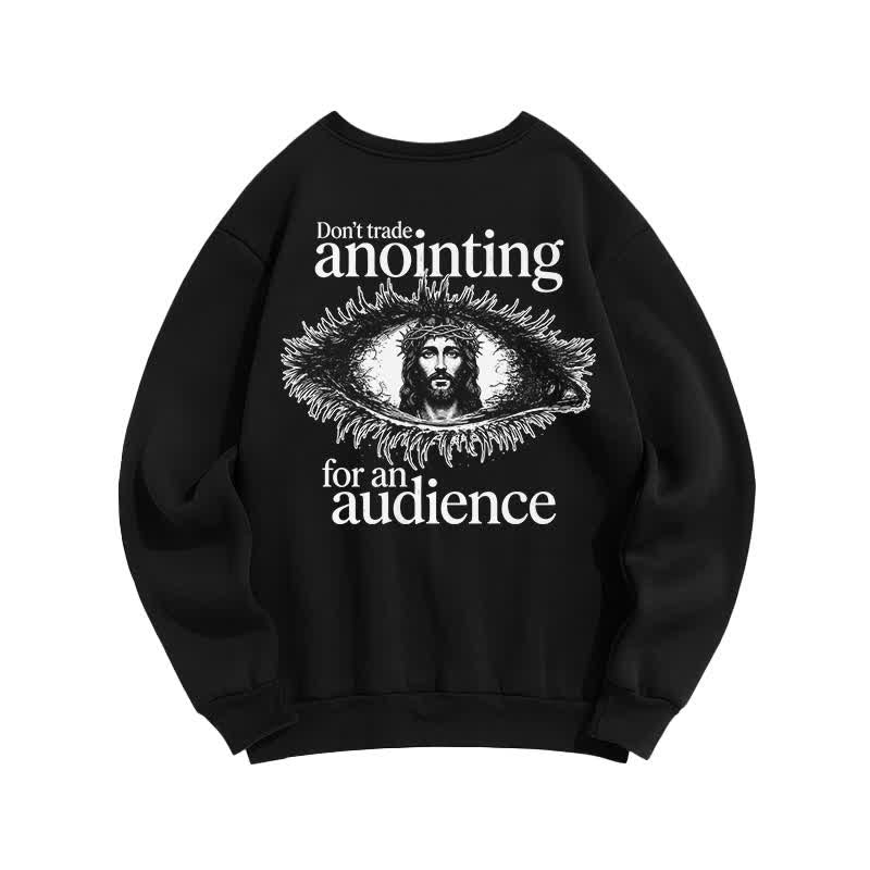 Christianartworkshop Tausche nicht die Salbung gegen ein Publikum – Grafik-Sweatshirt - image 10
