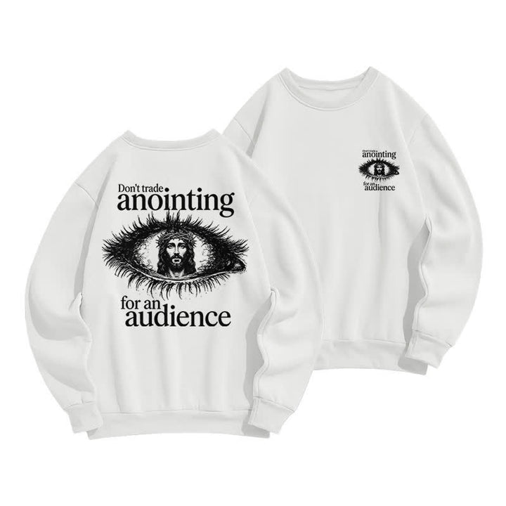 Christianartworkshop Tausche nicht die Salbung gegen ein Publikum – Grafik-Sweatshirt - Weiß - 2XL - image 0