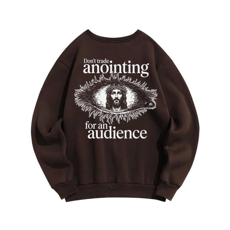 Christianartworkshop Tausche nicht die Salbung gegen ein Publikum – Grafik-Sweatshirt - image 13