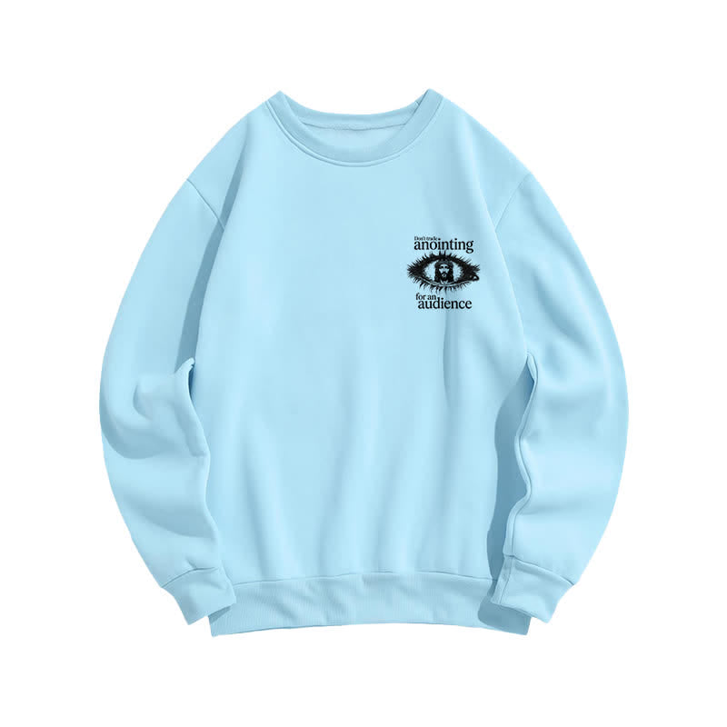Christianartworkshop Tausche nicht die Salbung gegen ein Publikum – Grafik-Sweatshirt - image 8