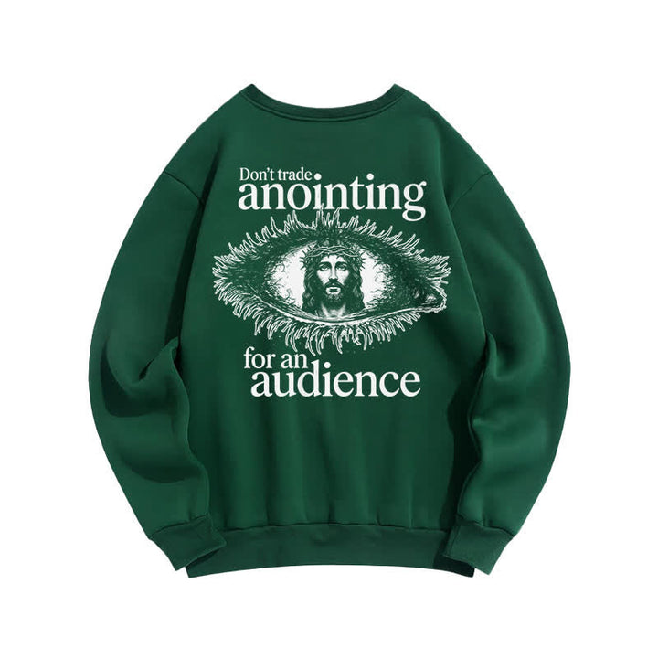 Christianartworkshop Tausche nicht die Salbung gegen ein Publikum – Grafik-Sweatshirt - image 4