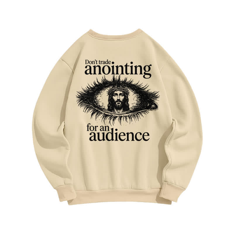 Christianartworkshop Tausche nicht die Salbung gegen ein Publikum – Grafik-Sweatshirt - image 16